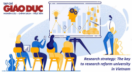 Chiến lược nghiên cứu: chìa khóa để cải cách nghiên cứu đại học ở Việt Nam