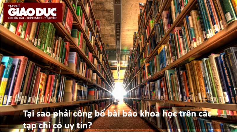 Tại sao phải công bố bài báo khoa học trong các tạp chí có uy tín?