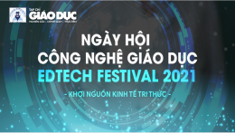 EdTech Festival 2021: Ngày hội Công nghệ Giáo dục tại Việt Nam