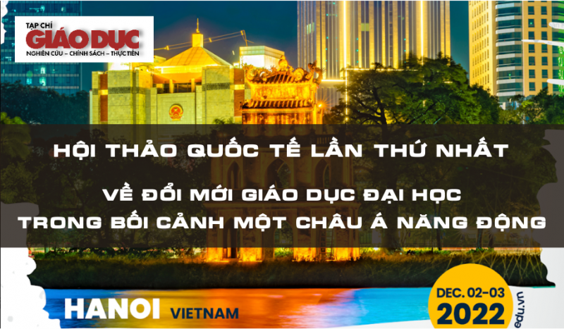 12/2022, Hà Nội: Hội thảo quốc tế về chủ đề “Quốc tế hoá giáo dục đại học trong bối cảnh một châu Á năng động”