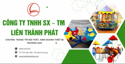 Công ty TNHH SX - TM Liên Thành Phát| Chuyên trang trí nội thất, kinh doanh thiết bị trường học