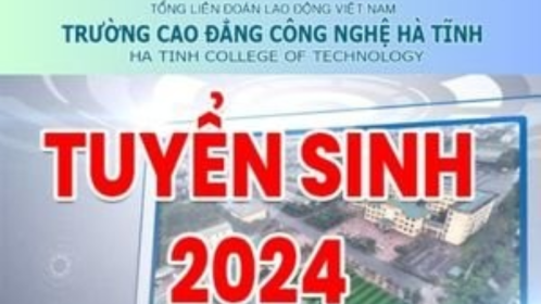 Trường Cao đẳng Công nghệ Hà Tĩnh tuyển sinh năm học 2024-2025