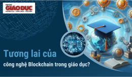 Tương lai của công nghệ Blockchain trong giáo dục?