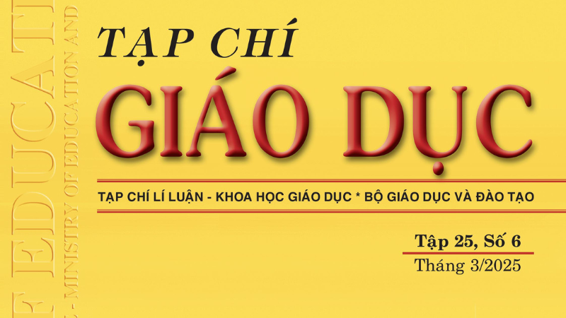 Tạp chí Giáo dục xuất bản Tập 25, Số 6 (tháng 3/2025)
